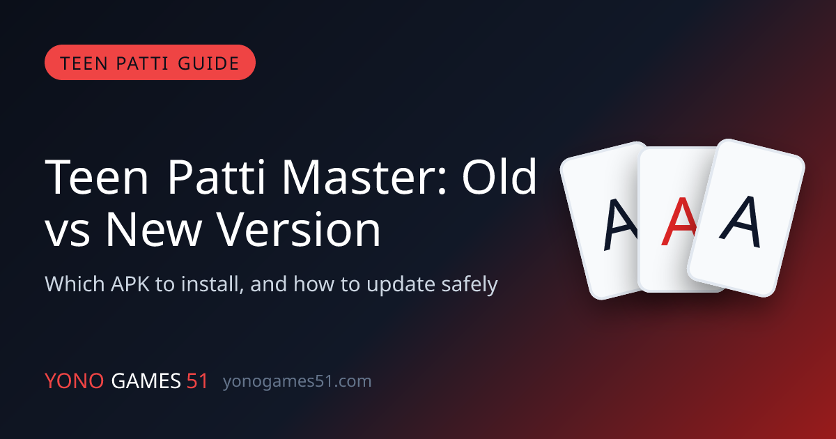 Comparison of Teen Patti Master old version and new version APK showing update and safety differences