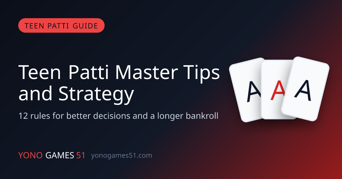 Teen Patti Master strategy tips for blind play, seen play, side show and bankroll management