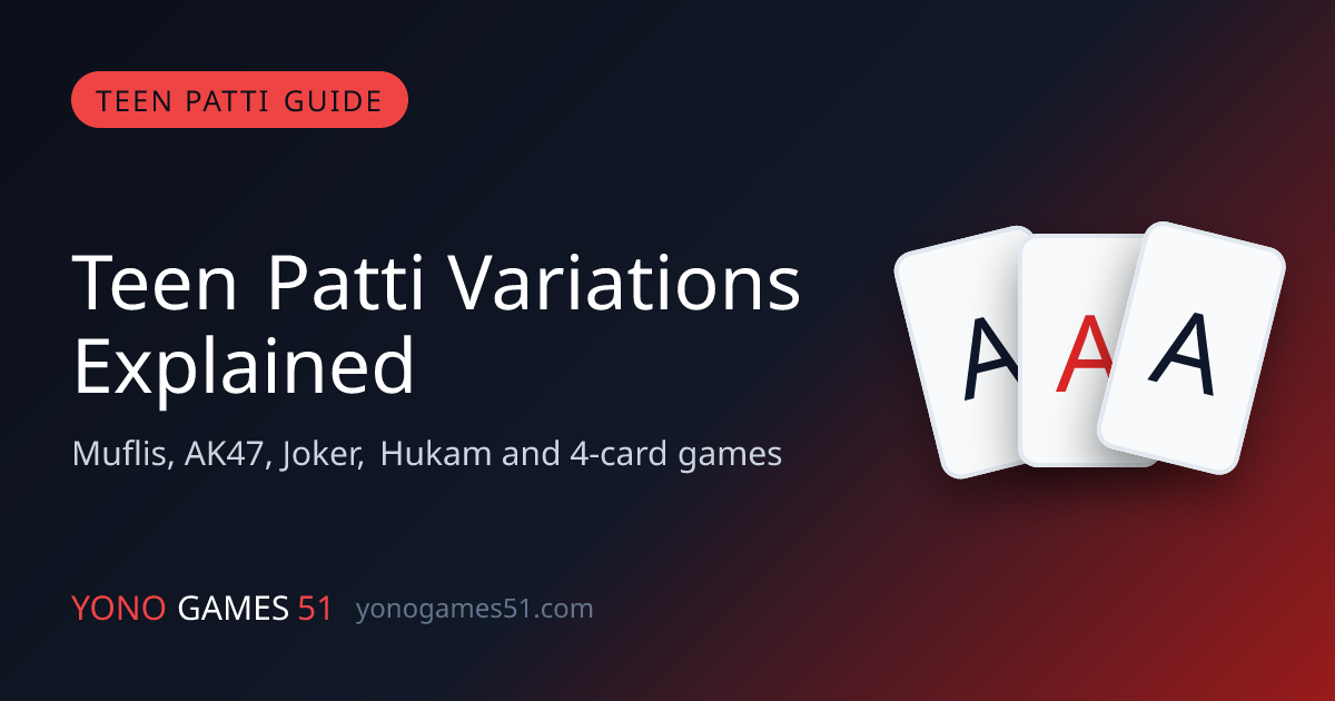 Guide to Teen Patti variations including Muflis, AK47, Joker and Hukam with how each changes the rules