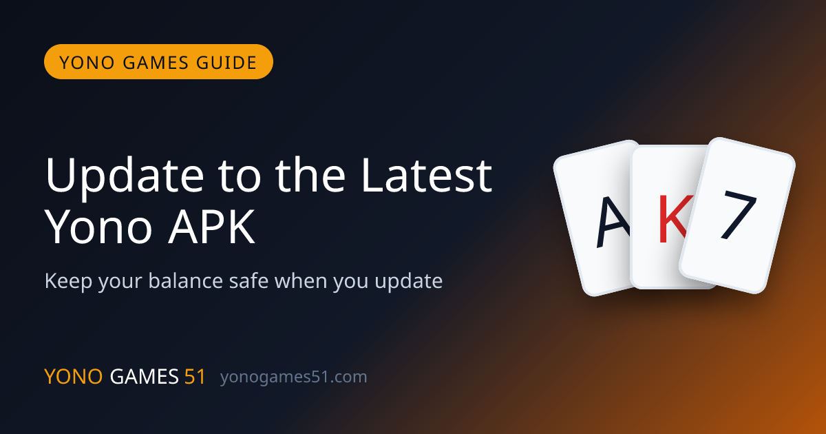 Guide to updating a Yono game APK to the latest version on Android without losing the account balance
